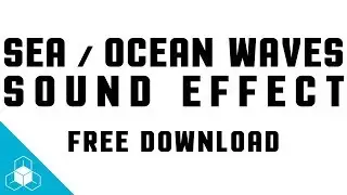 SEA / OCEAN WAVES SOUND EFFECT - Daily FREE Water / Nature SFX Download