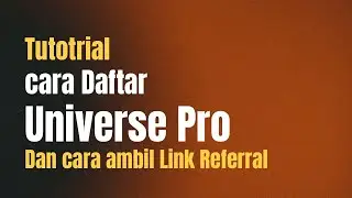 TUTORIAL HOW TO REGISTER FOR UNIVERSE PRO & GET A REFERRAL CODE TO SHARE