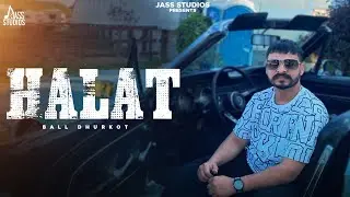 Halat (Official Audio) Ball Dhurkot | New Punjabi Song 2026 | Jass Studios