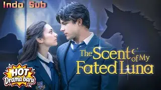【Indo Sub】The Scent of My Fated Luna🔥Hidden hybrid fights fate, rivals, and her Alpha mate！#SodaTV