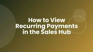How to View Recurring Payments in the Sales Hub