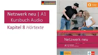 Netzwerk neu A1 Kursbuch Audio Kapitel 8 H&ouml;rtexte