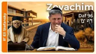 Daf Yomi Zevachim Daf 96 by R' Eli Stefansky
