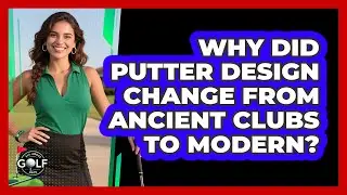 Why Did Putter Design Change From Ancient Clubs To Modern? - All About Golf Pros