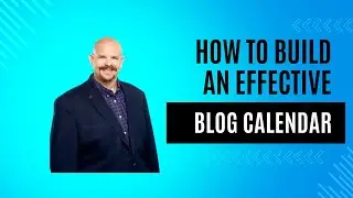 How to Build an Effective Blog Calendar: Stay Consistent & Grow Your Business