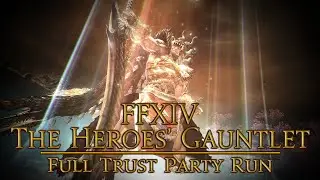 Final Fantasy XIV: The Heroes' Gauntlet &mdash; Trust Party Full Walkthrough