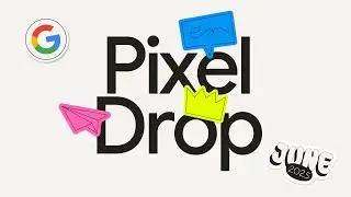 Your Pixel Keeps Getting Better | June '25 Pixel Drop