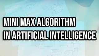 MiniMax Algorithm in Artificial Intelligence EXPLAINED