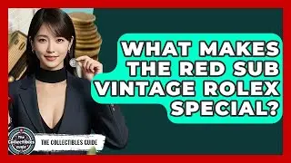 What Makes The Red Sub Vintage Rolex Special? - The Collectibles Guide