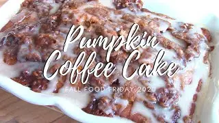 Pumpkin Coffee Cake || FALL FOOD FRIDAY 2020