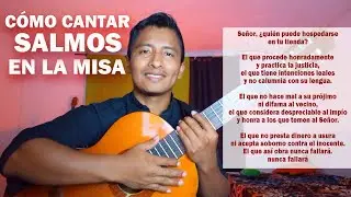 COMO CANTAR SALMOS EN LA MISA CON GUITARRA  -  Salmo 14 cantado - Domingo 16