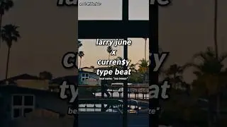 larry june x curren$y - 
