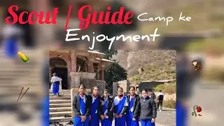 BSTC Scout / Guide Camp vlog 💥 || guide camp with friends 🙇&zwj;♀️ || 