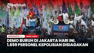 Demo Buruh di Jakarta Hari Ini, 1.659 Personel Kepolisian Disiagakan