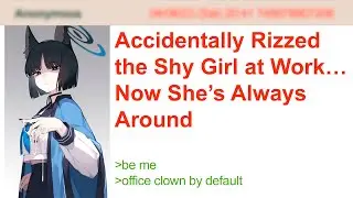 Accidentally Rizzed the Shy Girl at Work… Now She’s Always Around | 4Chan Greentext Stories