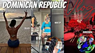 Two Days in Dominican Republic 🇩🇴  | Quincenera + Beach Day🏖️