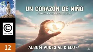 MUSICA CRISTIANA - UN CORAZON DE NIÑO - CARLOS DE JESUS - VOCES AL CIELO.    www.larocabiblica.com