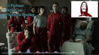 El Profesor - Bella Ciao (FluxStyle Bootleg Edit)