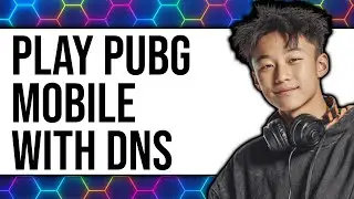 How To Play PUBG Mobile With DNS (Updated 2025)