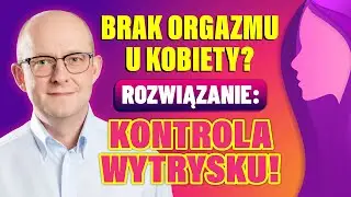 SHORT: Dłuższy Seks Op&oacute;źnij Wytrysk i Daj Jej Orgazm! Krzysztof Sobkowiak urolog & androlog