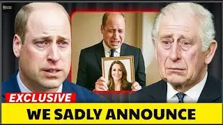 1 MIN AGO: William in TEARS Confirms Sad News About Kate - It&rsquo;s Over | Then and Now 2026