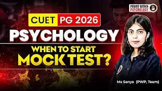 CUET PG Psychology 2026 | When to Start Mock Tests for Maximum Score?