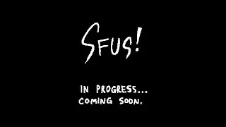SFUS! is in progress.