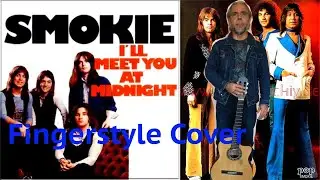 Smokie / Ill Meet You At Midnight / Fingerstyle Cover