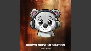 Brown Noise for Meditation and Breathing Practice, Pt.1