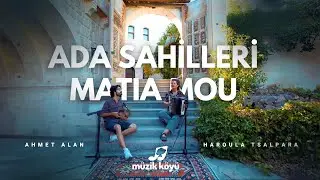 Ada Sahilleri | Matia Mou | Haroula TSALPARA | Ahmet ALAN | M&uuml;zik K&ouml;y&uuml;