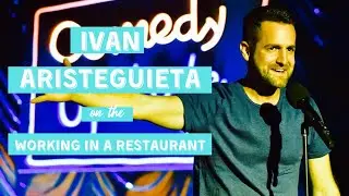 IVAN ARISTEGUIETA Stand Up  | WORKING IN A RESTAURANT
