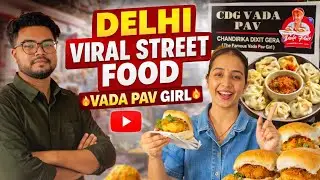 “Exploring Delhi’s Most VIRAL Street Food Spots – Vada Pav Girl 