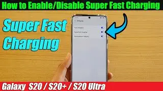 Galaxy S20/S20+: How to Enable/Disable Super Fast Charging