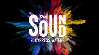 The Sound at Cypress Waters