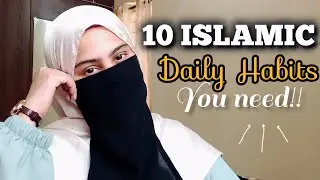 10 Islamic Habits That Will Change your Life🌻Tips for SuccessfulLife🎀#happinessinislam #islamiclife