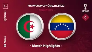 Algeria v Venezuela | FIFA World Cup Qatar 2022 Qualifiers | 71NT FIFA 22 Mod | Group C | Highlights