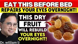 3 Powerful Foods to Boost Eye Health and Brain Power Before Bed | Dr. William Li.