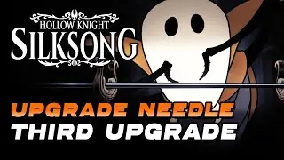 Hollow Knight: Silksong - How To Upgrade Needle (Third Upgrade)