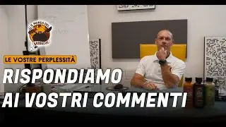 Rispondiamo ai vostri commenti - Domande, dubbi e consigli! - Episodio 1
