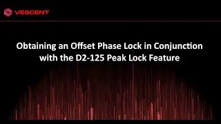 Obtaining an Offset Phase Lock while using the D2-125 Peak Lock Feature
