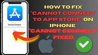 How to Fix ‘Cannot Connect to App Store’ on iPhone (2025 Update)