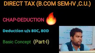 Deduction & Rebate #B.COM SEM-IV#TAXATION-I#C.U.