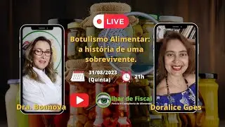 Botulismo Alimentar: a história de uma sobrevivente. Com Dra. Boanova e Doralice Goes