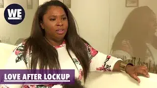 'I Don't Really Care' Deleted Scene | Love After Lockup | WE tv