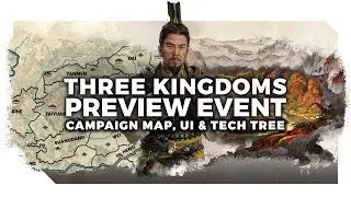 Total War: Three Kingdoms Preview Event | Campaign Map, UI & Tech Tree