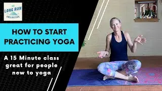 How to start practicing yoga | A 15-minute video for people new to yoga | Great class for beginners