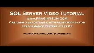 Creating a large table with random data for performance testing   Part 61