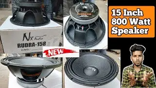 15 Inch Mid Bass Speaker | Nx Audio 15 Inch 800 Watt Speaker Price, Unboxing & Testing |