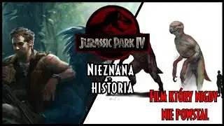 JURASSIC PARK 4 - Anulowany film kt&oacute;ry nigdy nie powstał