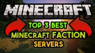 Top 3 NEW BEST Minecraft Faction Servers 1.7/1.8/1.9/1.10/1.11/1.12 (Youtuber Servers)
